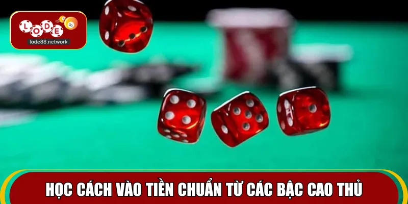 Học cách vào tiền chuẩn từ các bậc cao thủ