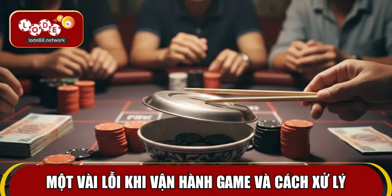 Một vài lỗi khi vận hành game và cách xử lý