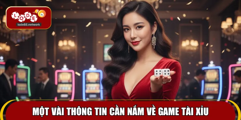 Một vài thông tin cần nắm về game tài xỉu