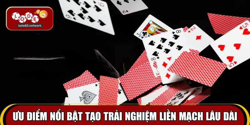 Ưu điểm nổi bật tạo trải nghiệm liền mạch lâu dài