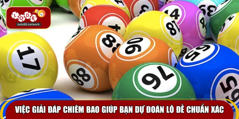 Việc giải đáp chiêm bao giúp bạn dự đoán lô đề chuẩn xác